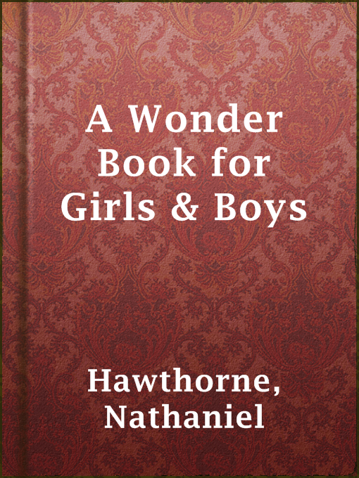 Title details for A Wonder Book for Girls & Boys by Nathaniel Hawthorne - Available